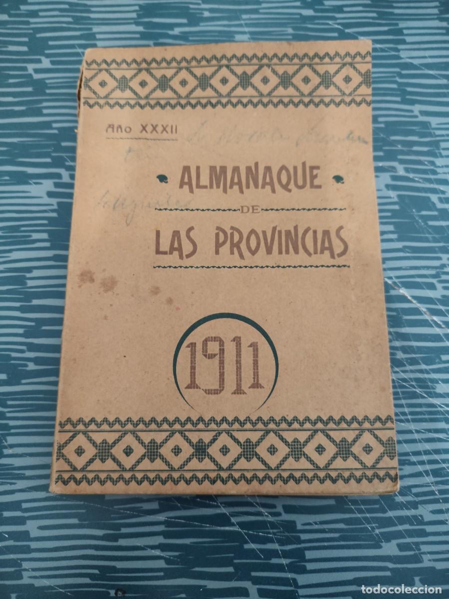 Libros antiguos: ALMANAQUE PARA 1911,LAS PROVINCIAS,DIARIO DE VALENCIA,A&Ntilde;O XXXII,296 PAGINAS.