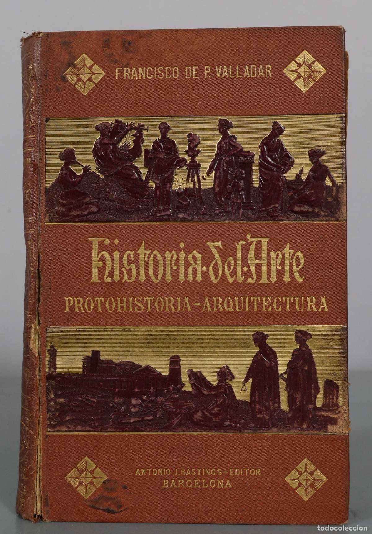 Libros antiguos: Historia del Arte - Francisco de P. Valladar - Librer&iacute;a de Antonio J. Bastinos 1894