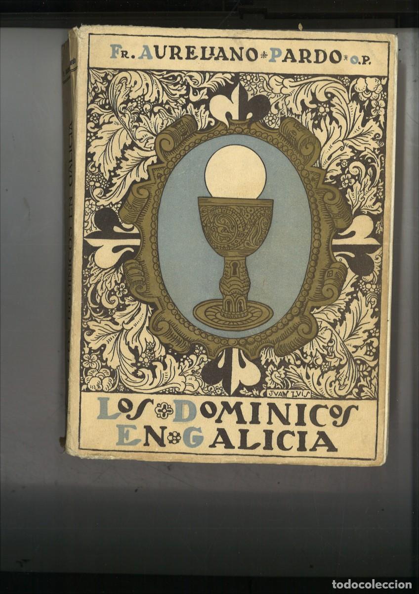 Libros antiguos: LOS DOMINICOS EN GALICIA. Fr. Aureliano Pardo Villar