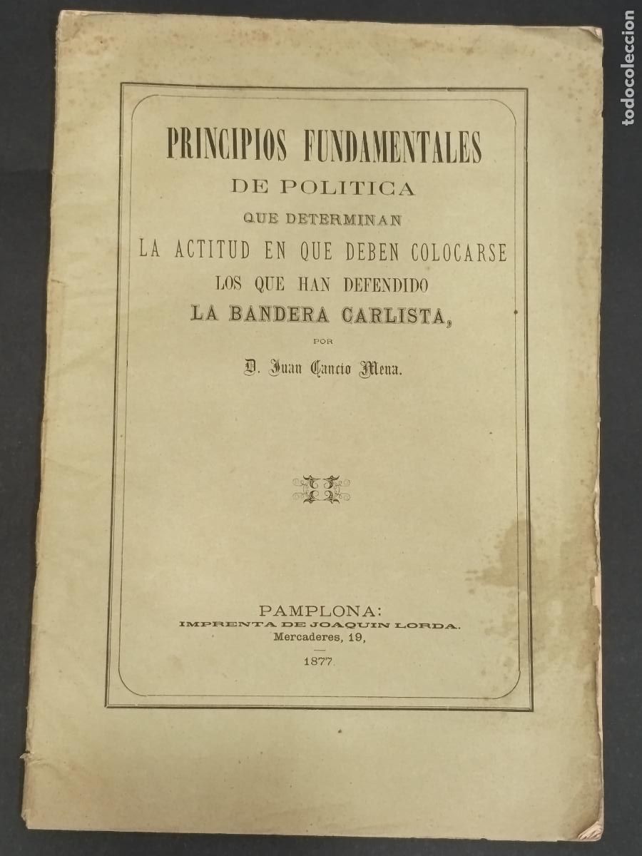 Libros antiguos: Principios fundamentales pol&iacute;tica determinan actitud de los que han defendido la bandera carlista