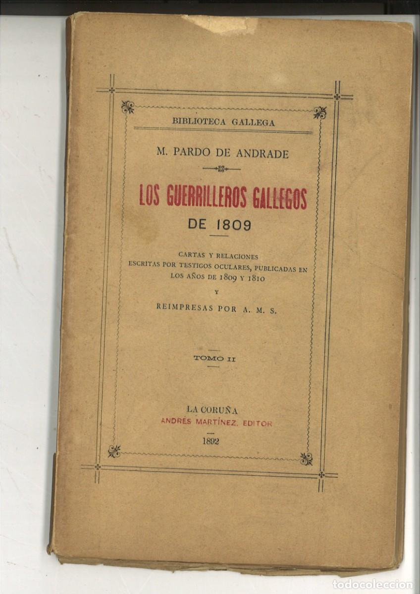 Libros antiguos: LOS GUERRILLEROS GALLEGOS DE 1809. TOMO II. M. Pardo de Andrade