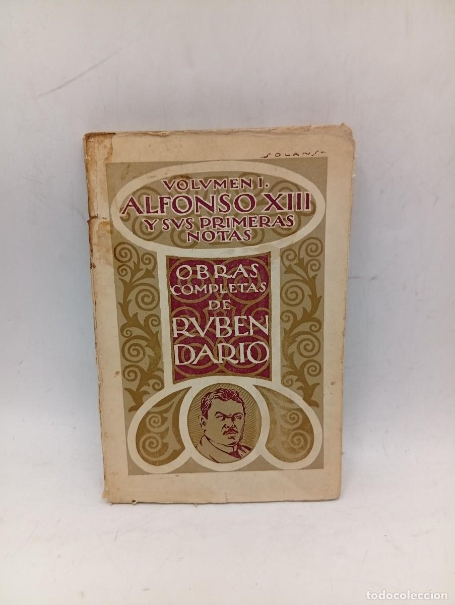 Libros antiguos: ALFONSO XIII Y SUS PRIMERAS NOTAS. RUBEN DARIO. 1921. PAGS : 220.