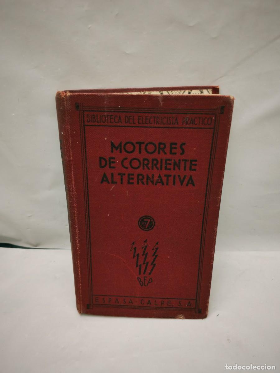 Libros antiguos: Motores de corriente alternativa (Primera edici&oacute;n 1934, tapa dura)