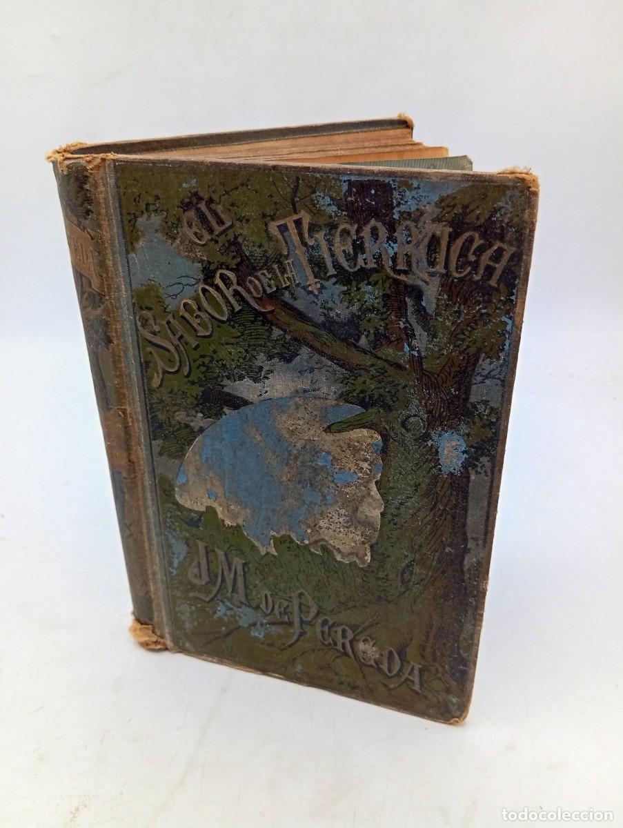 Libros antiguos: EL SABOR DE LA TIERRUCA. JOSE MARIA DE PEREDA. BIBLIOTECA ARTE Y LETRAS. 1882. PAGS: 329.