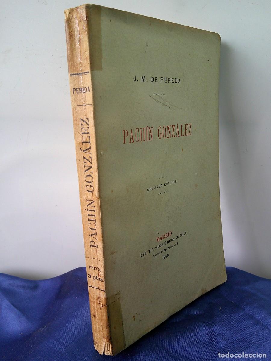 Libros antiguos: &iexcl;&iexcl; PACHIN GONZALEZ. Por J.M. PEREDA. (A&ntilde;o-1896) Hecho HISTORICO. Novela REPORTAJE.!! C-32bis