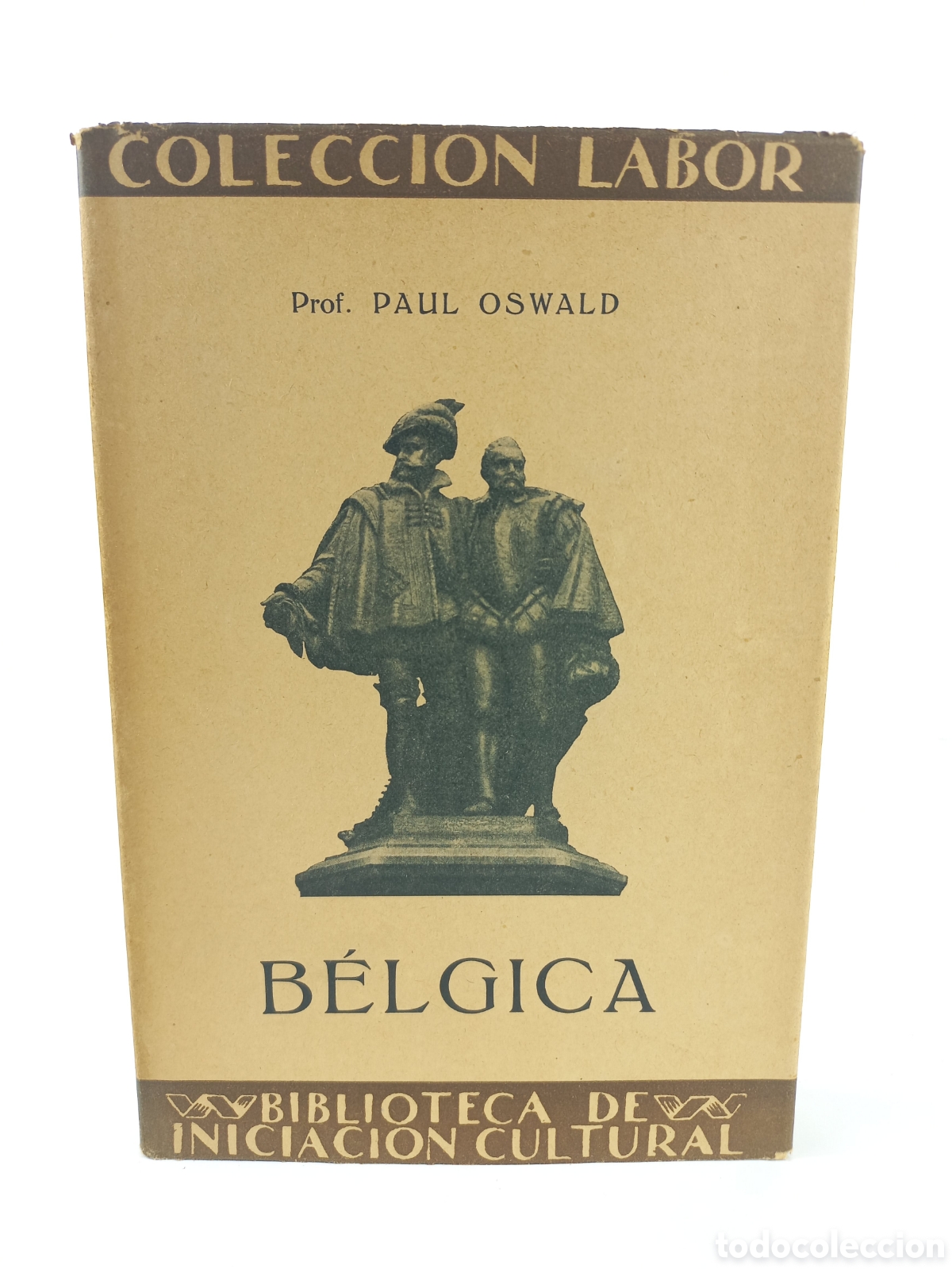 Libros antiguos: B&eacute;lgica. Paul Oswald. Labor, primera edici&oacute;n, 1926. Ilustrado.