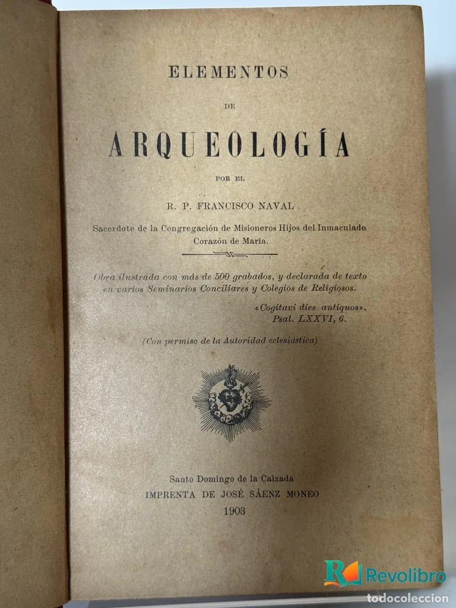 Libros antiguos: Elementos de Arqueolog&iacute;a - R. P. Francisco Naval - Foto 2