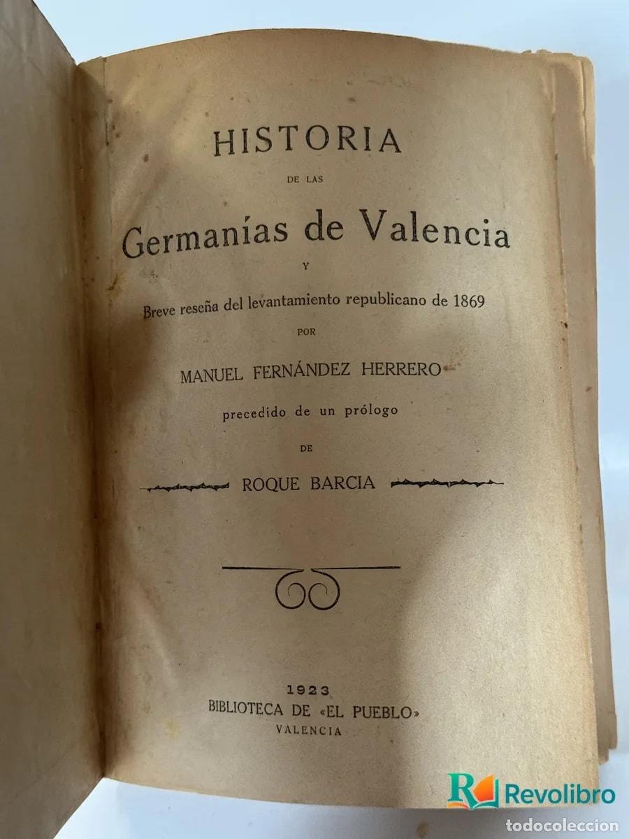Libros antiguos: HISTORIA de las German&iacute;as de Valencia y Breve rese&ntilde;a del levantamiento republicano de 1869 - Manuel
