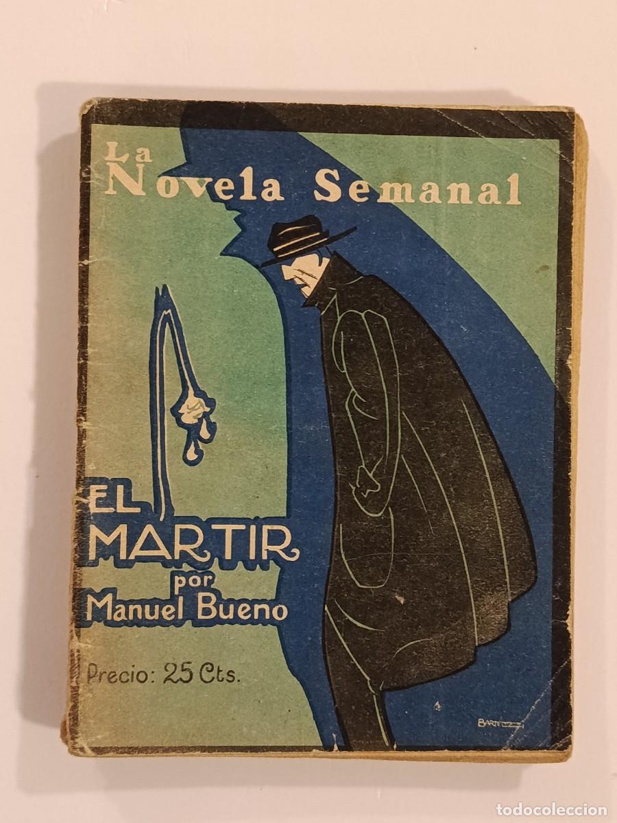 Libros antiguos: EL MARTIR. MANUEL BUENO. LA NOVELA SEMANAL 111. 1923