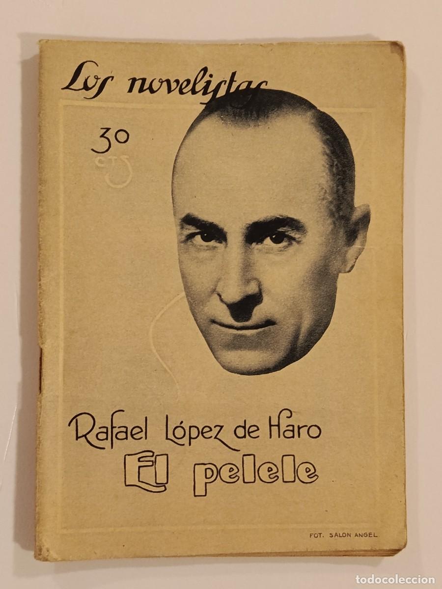 Libros antiguos: EL PELELE. RAFAEL L&Oacute;PEZ DE HARO. LOS NOVELISTAS 4. 1928