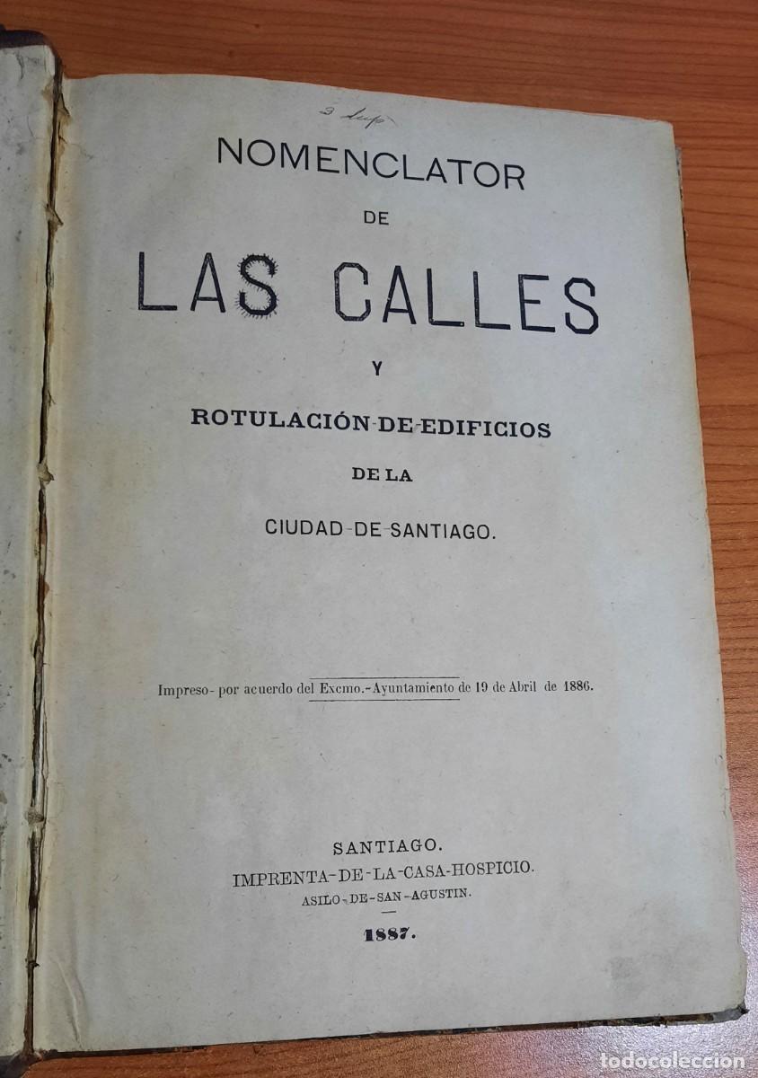 Libros antiguos: GALICIA: SANTIAGO Nomencl&aacute;tor de las calles y rotulaci&oacute;n de edificios de la ciudad de. Santiago 1887