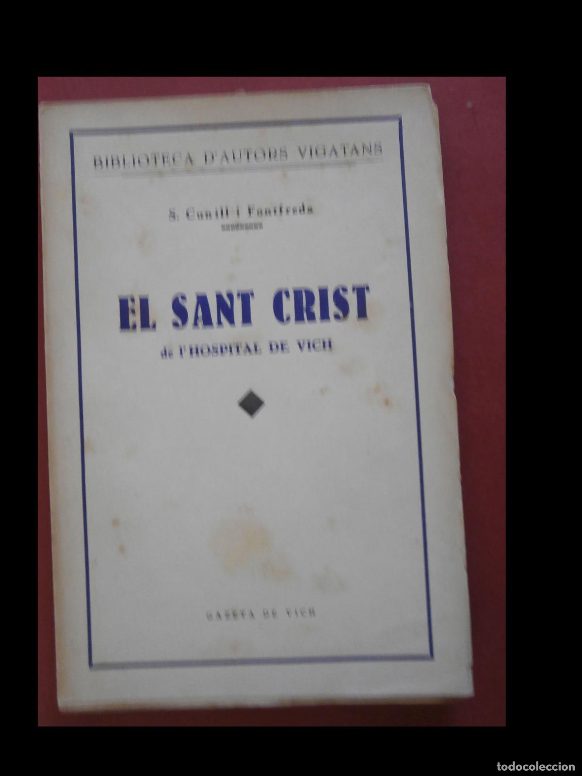 Libros antiguos: El Sant Crist de l'Hospital de Vich. S. Cunill i Fontfreda