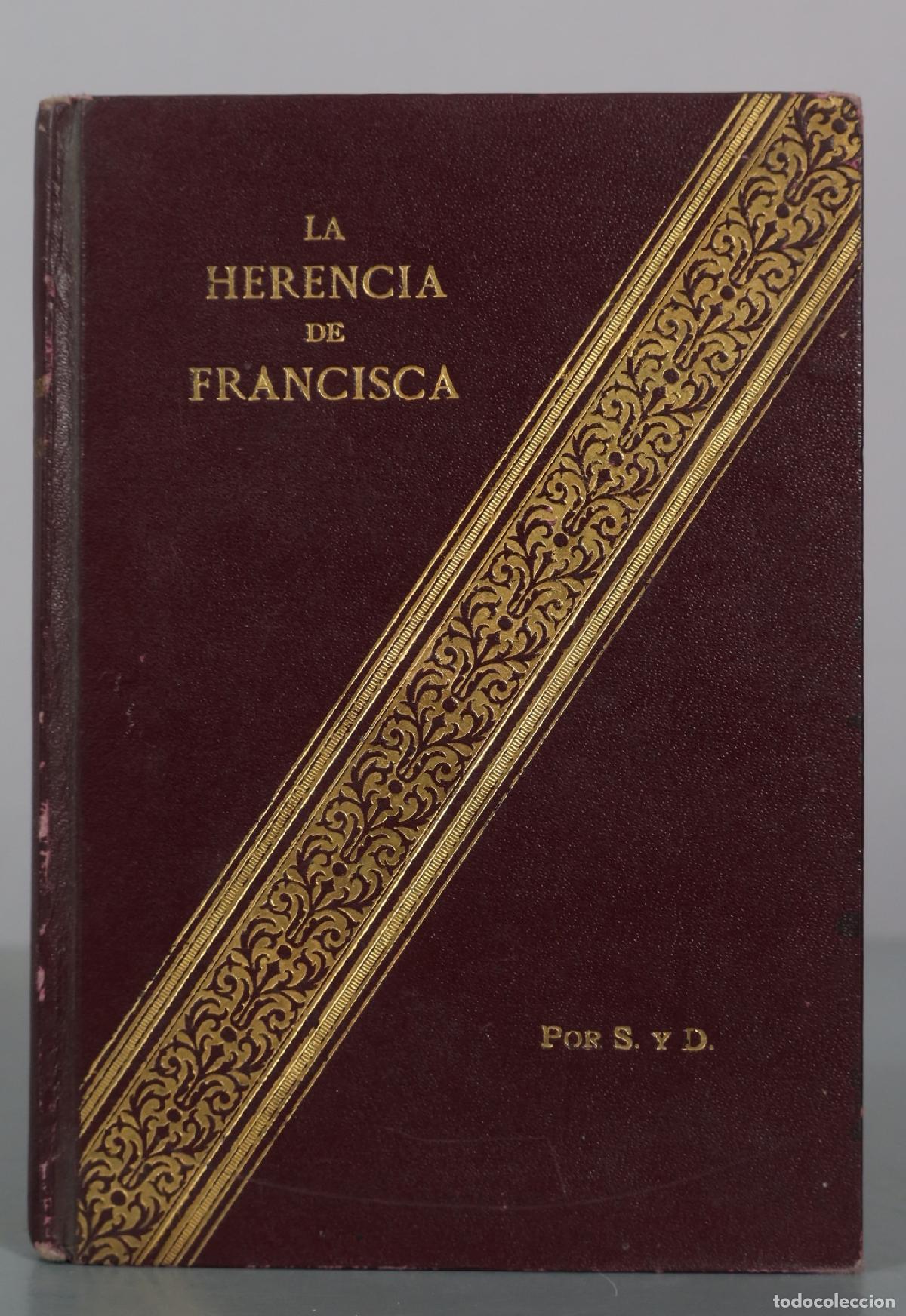 Libros antiguos: La herencia de Francisca - S. y D. - Benziger & Co. 1894