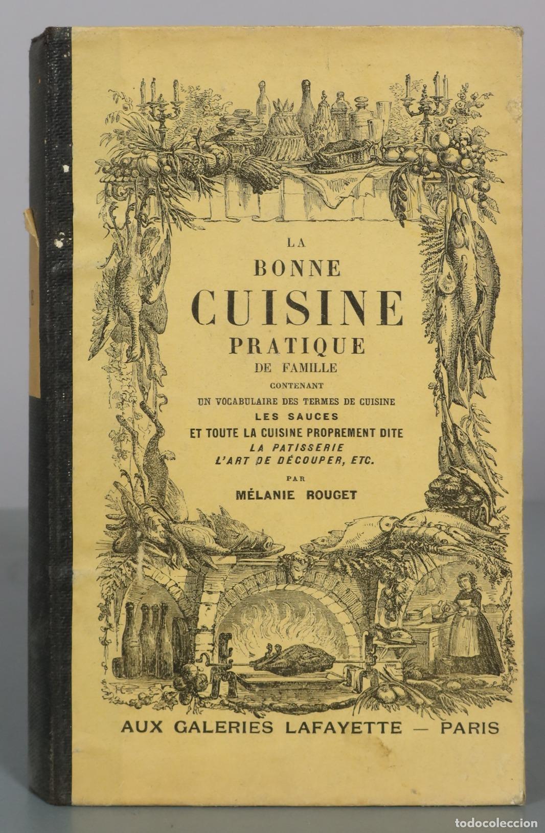 Libros antiguos: La Bonne Cuisine Pratique de Famille - M&eacute;lanie Rouget - Aux Galeries Lafayette