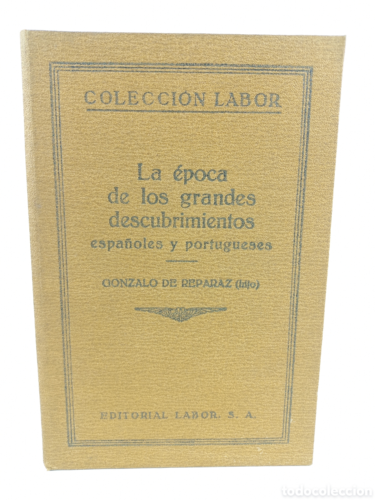Libros antiguos: La &eacute;poca de los grandes descubrimientos Espa&ntilde;oles y Portugueses. Gonzalo de Reparaz. Labor, 1931.
