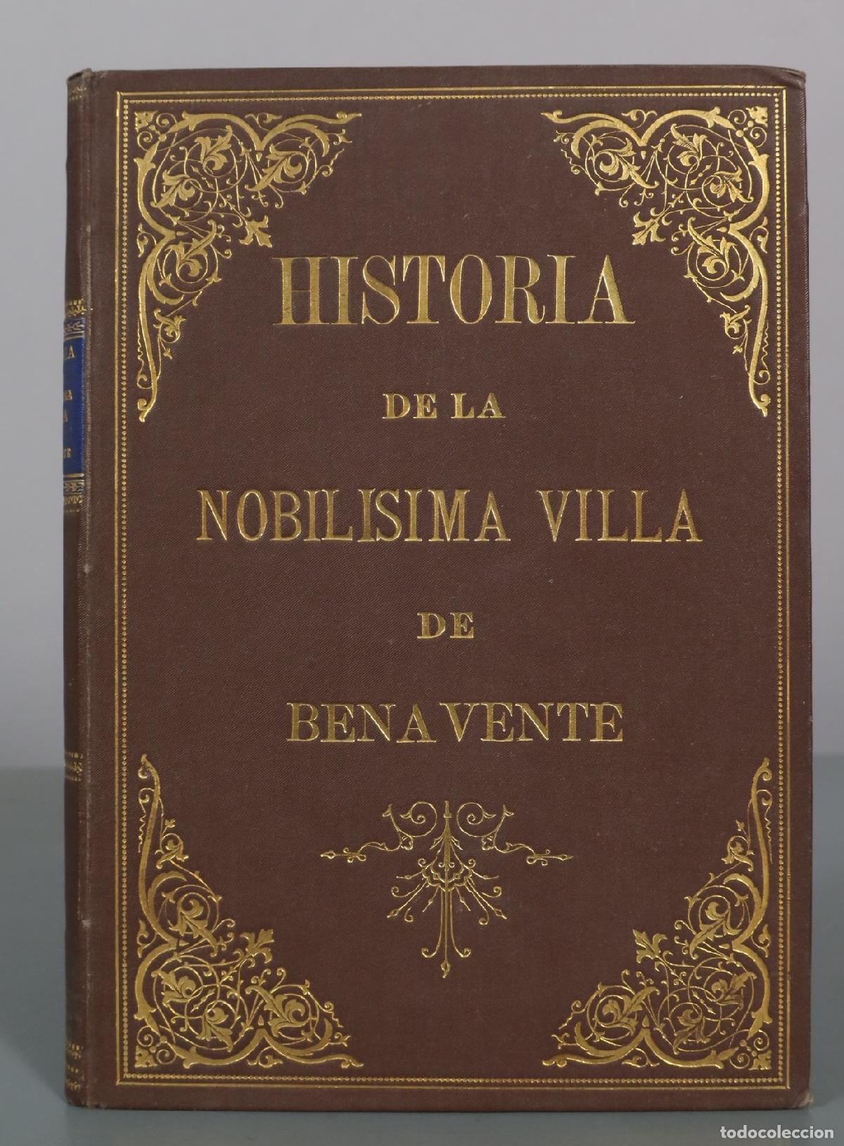 Libros antiguos: Historia de la Nobil&iacute;sima Villa de Benavente - Jos&eacute; Ledo del Pozo - Imp. de D. Vicente 1853