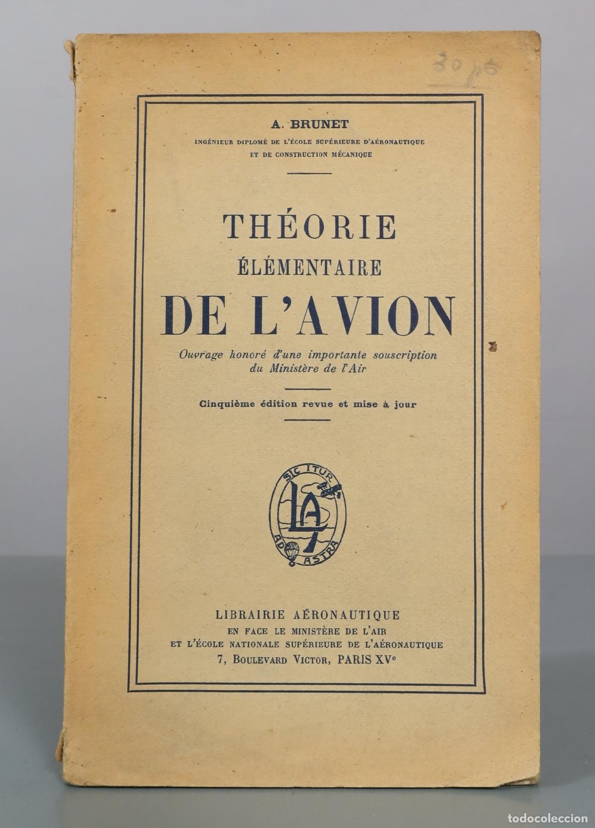 Libros antiguos: Th&eacute;orie &eacute;l&eacute;mentaire de l'avion - A. Brunet - Librairie A&eacute;ronautique