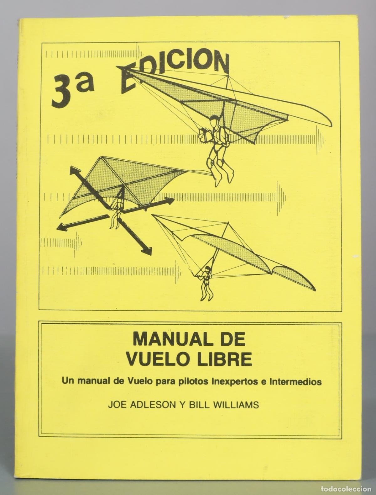 Libros antiguos: Manual de Vuelo Libre - Joe Adleson y Bill Williams - 3a Edicion
