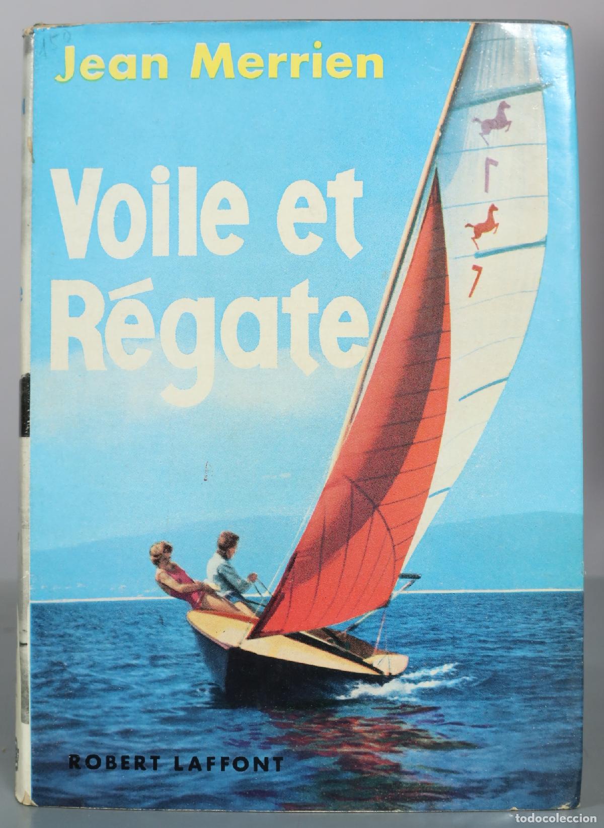 Libros antiguos: Voile et R&eacute;gate - Jean Merrien - Robert Laffont