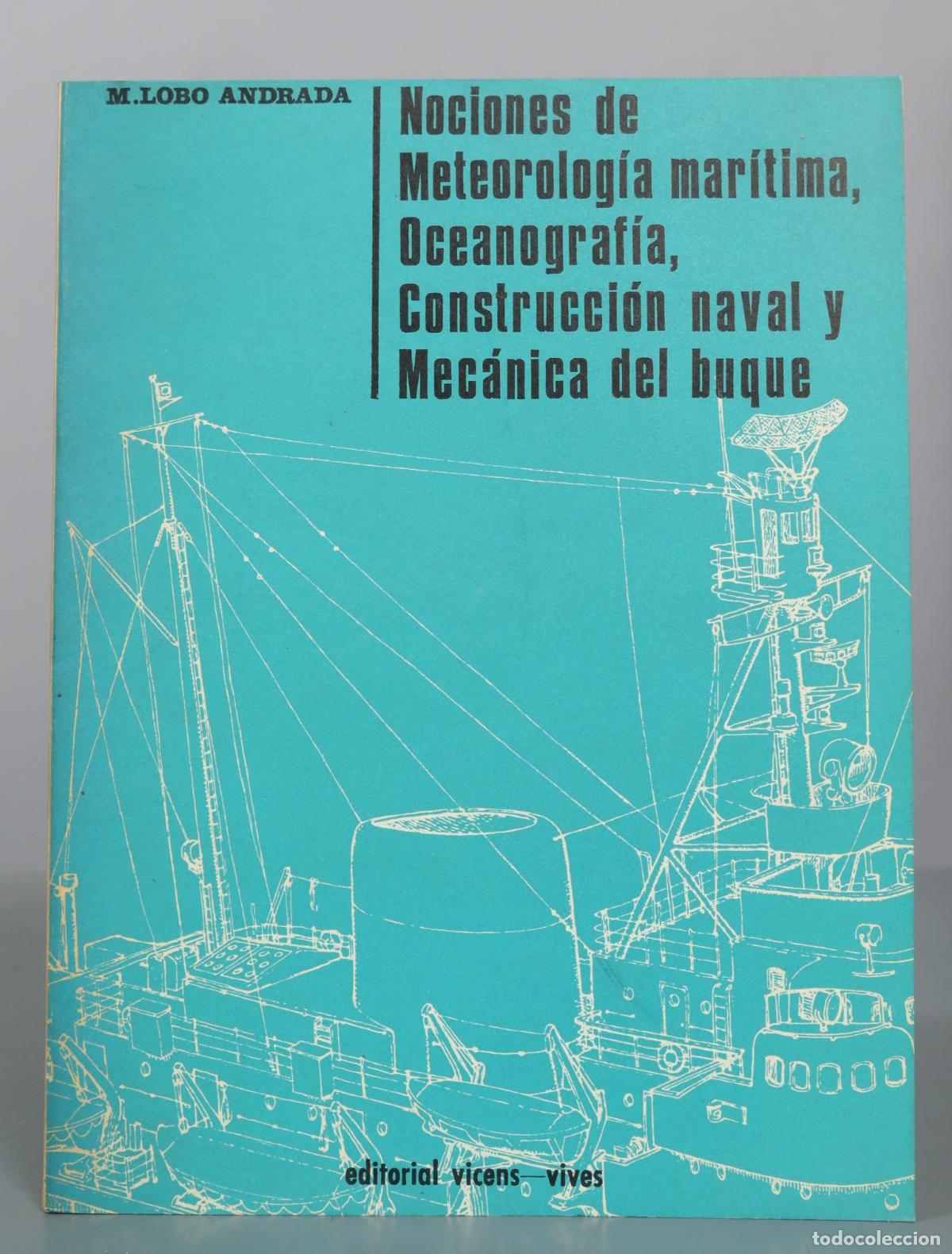 Libros antiguos: Nociones de Meteorolog&iacute;a mar&iacute;tima, Oceanograf&iacute;a, Construcci&oacute;n naval y Mec&aacute;nica del buque - M. Lobo