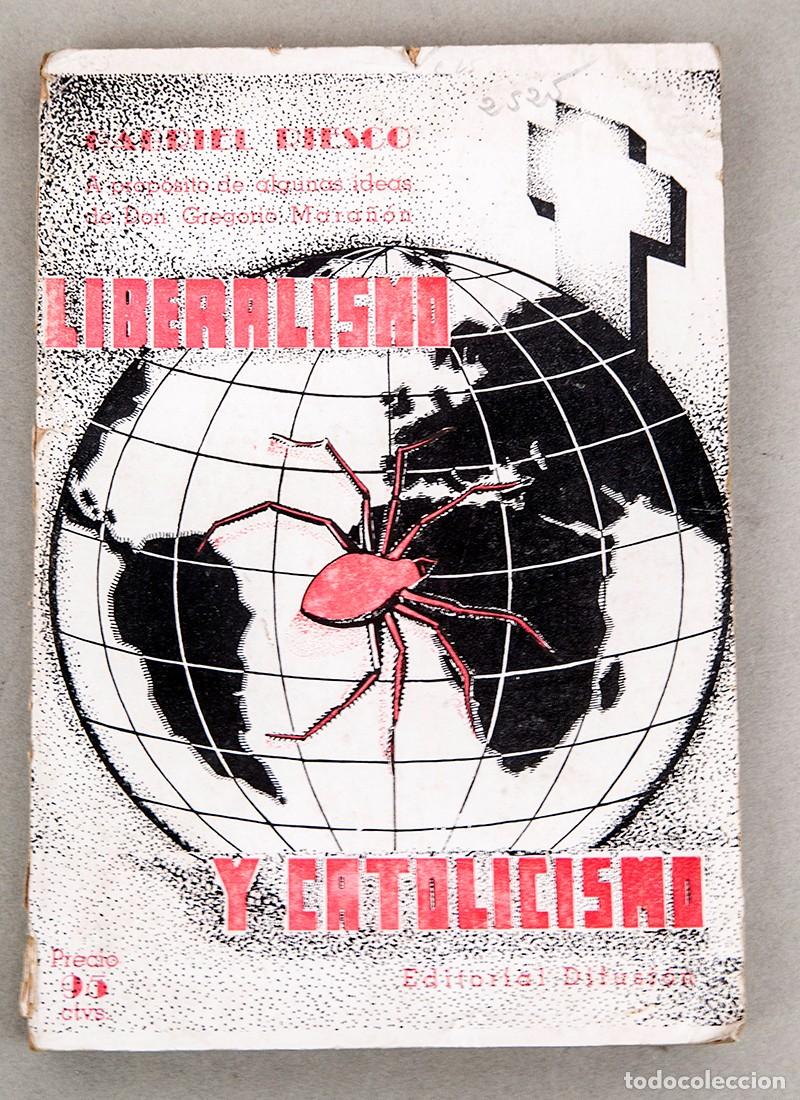 Libros antiguos: LIBERALISMO Y CATOLICISMO - GABREIL RIESCO - 1938