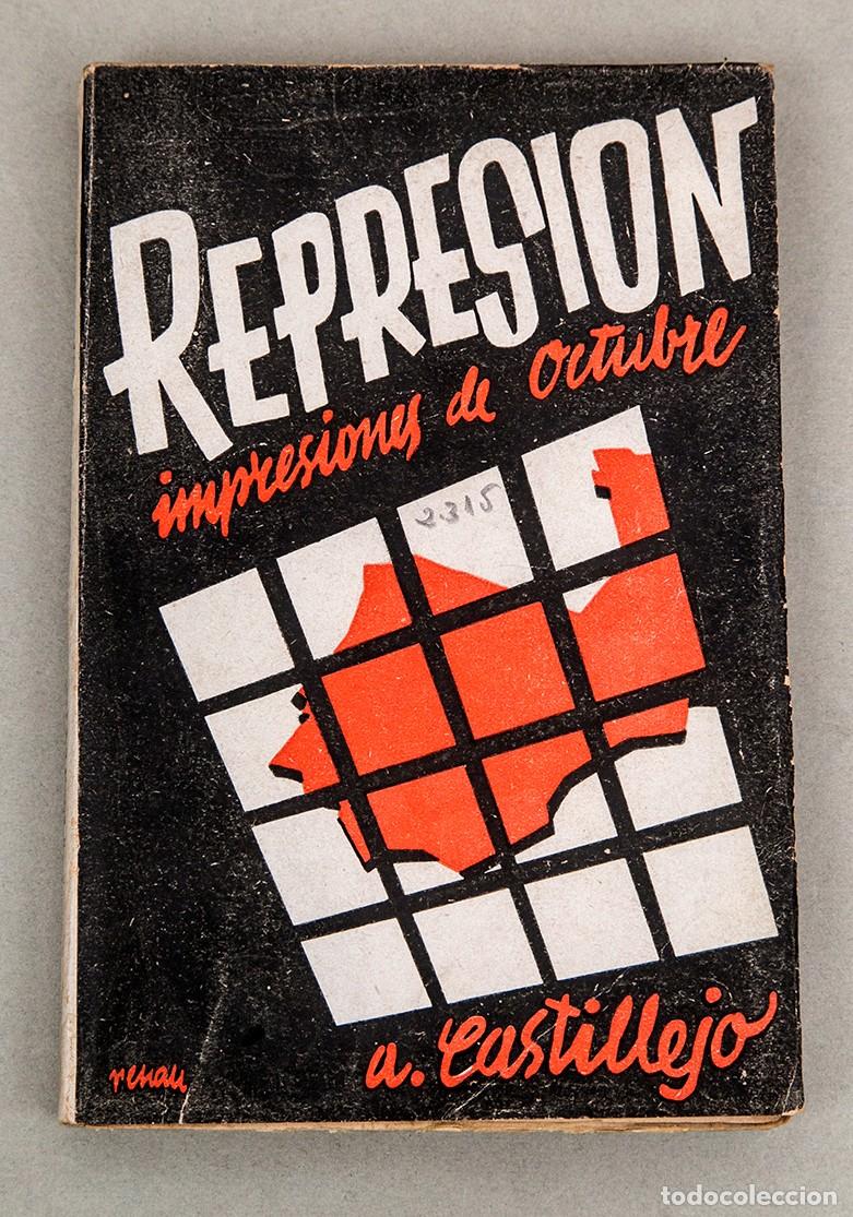 Libros antiguos: REPRESI&Oacute;N IMPRESIONES DE OCTUBRE - ANTONIO CASTILLEJO - 1935 - PORTADA DE RENAU