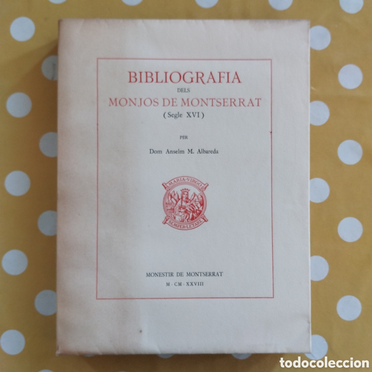 Libros antiguos: BIBLIOGRAFIA DELS MONJOS DE MONTSERRAT (SEGLE XVI) DOM ANSELM ALBAREDA