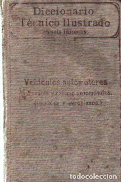 Libros antiguos: DICCIONARIO TECNICO ILUSTRADO&hellip; X: VEHICULOS AUTOMOTORES (CARRUAJES Y CANOAS&hellip;). A-MOT-446
