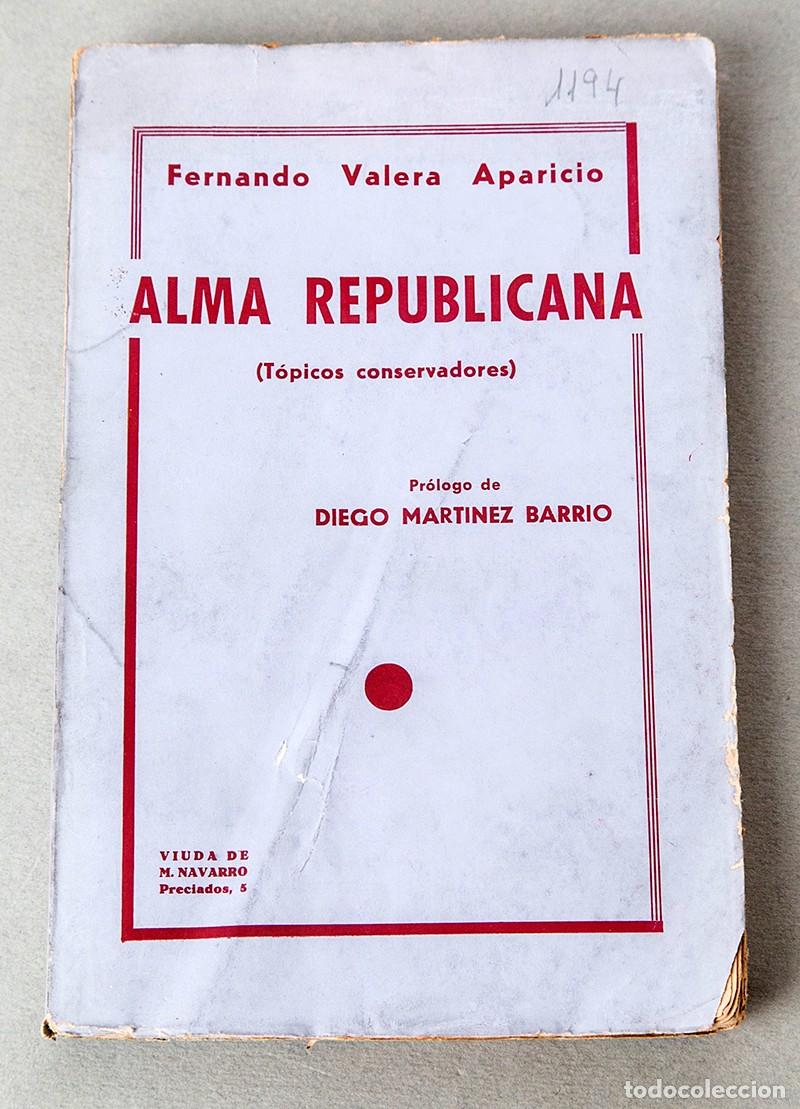 Libros antiguos: ALMA REPUBLICANA - FERNANDO VALERA - 1935