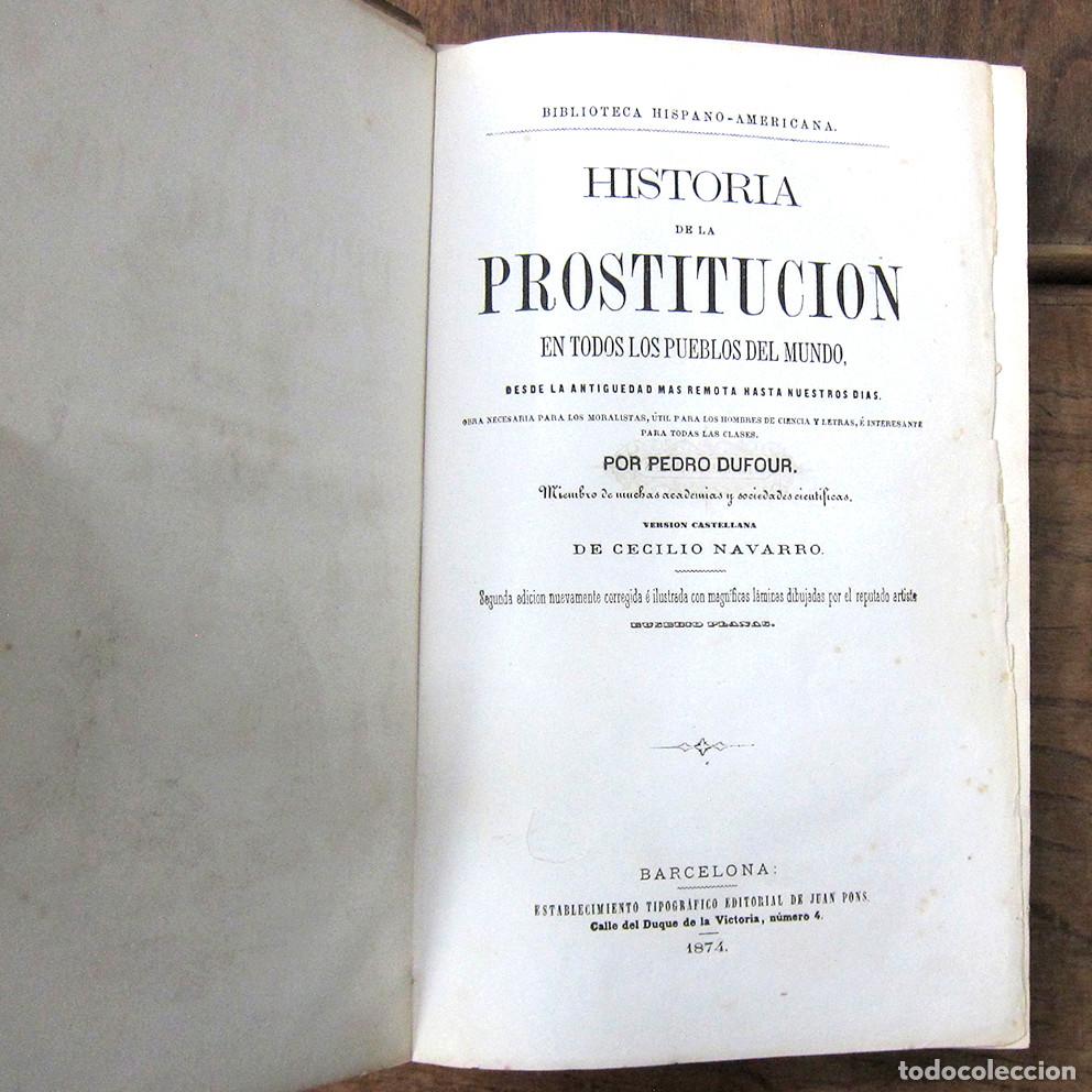 Libros antiguos: PEDRO DUFOUR - HISTORIA DE LA PROSTITUCI&Oacute;N - DOS VOL&Uacute;MENES - 1874 - ILUSTRADO POR EUSEBIO PLANAS