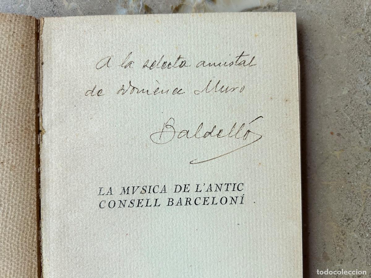 Libros antiguos: La m&uacute;sica de l&rsquo;antic Consell Barcelon&iacute; - 1929 - FIRMA Francesc de Paula Baldell&oacute; a Dom&egrave;nec Muro