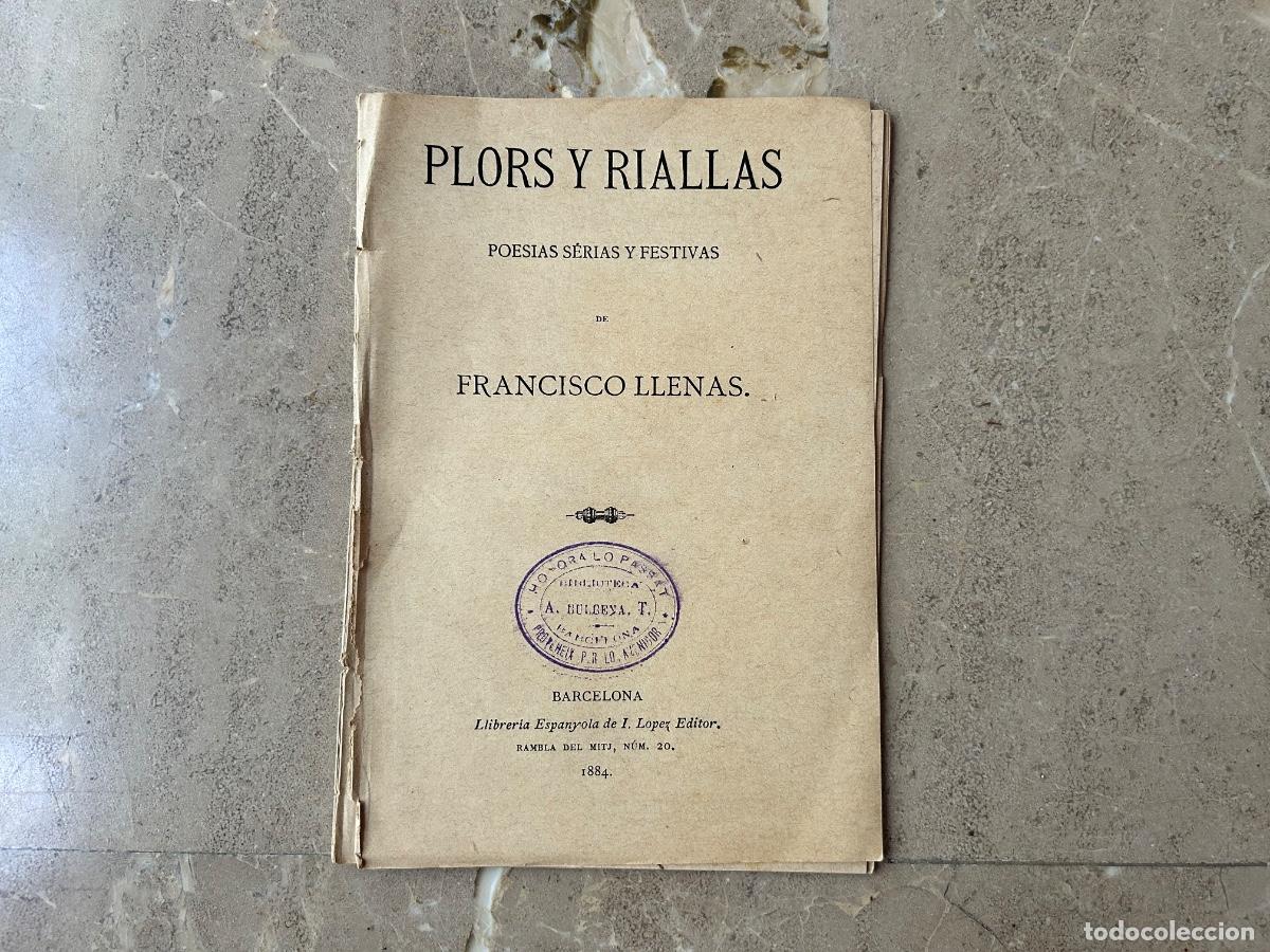 Libros antiguos: Plors y riallas . Poesias s&eacute;rias y festivas - Francisco Llenas - Barcelona 1884