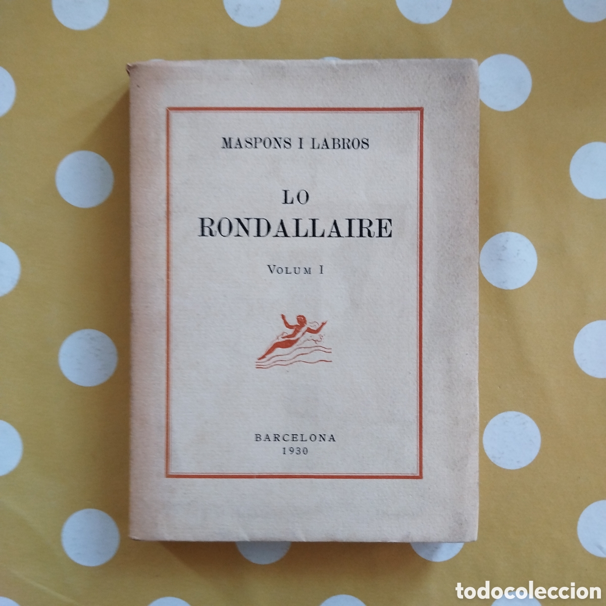 Libros antiguos: PAPER DE FIL LO RONDALLAIRE FRANCESC MASPONS I LABROS 22/25 SIGNAT EDITORIAL BARCINO 1930