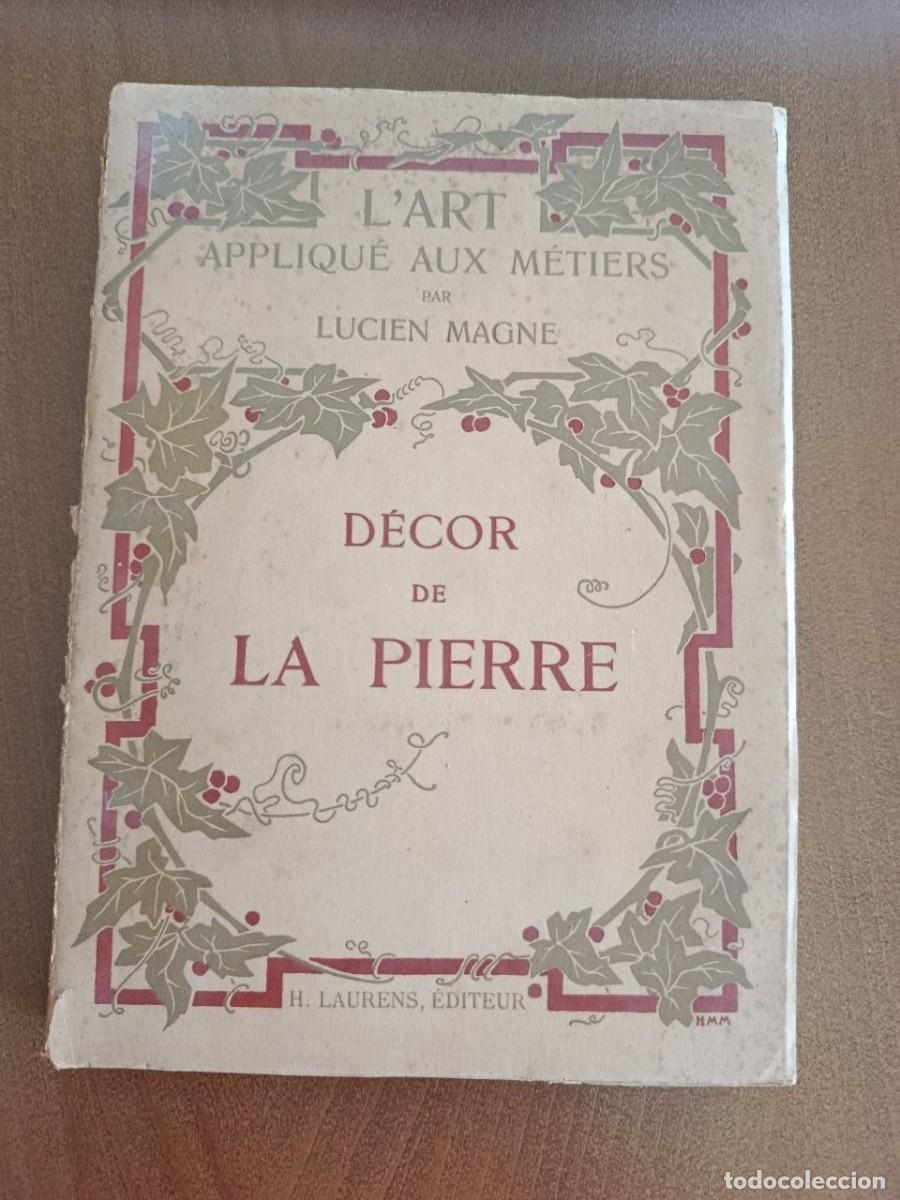 Libros antiguos: L' art applique aux m&eacute;tiers. D&eacute;cor de La Pierre. Lucien Magne. 1913. H. Laurens Editeur.