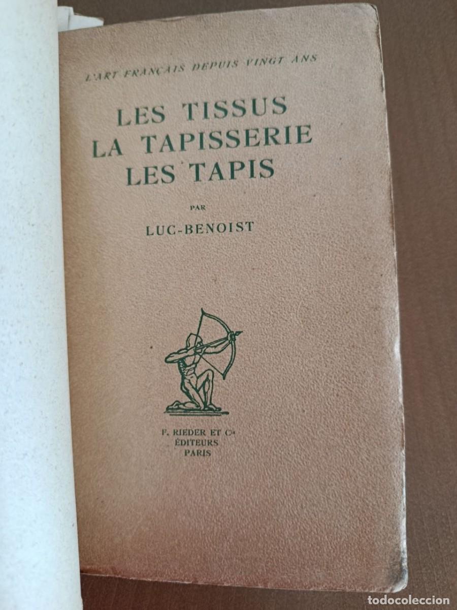 Libros antiguos: Les tissus. La tapisserie. Les tapis. Luc Benoist. Paris, 1926