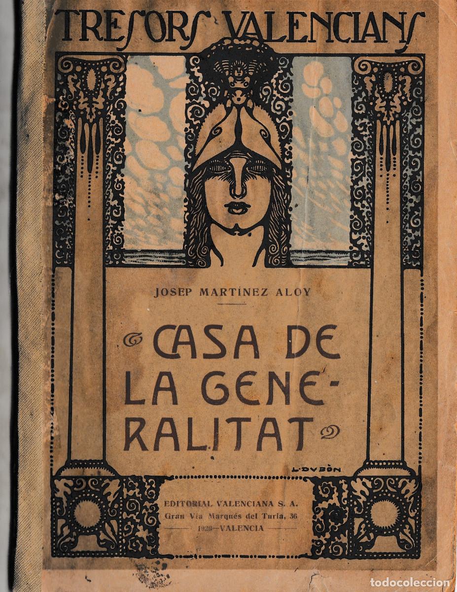 Libros antiguos: LA CASA DE LA GENERALITAT. JOSEP MART&Iacute;NEZ ALOY. EDITORIAL VALENCIANA. 1920