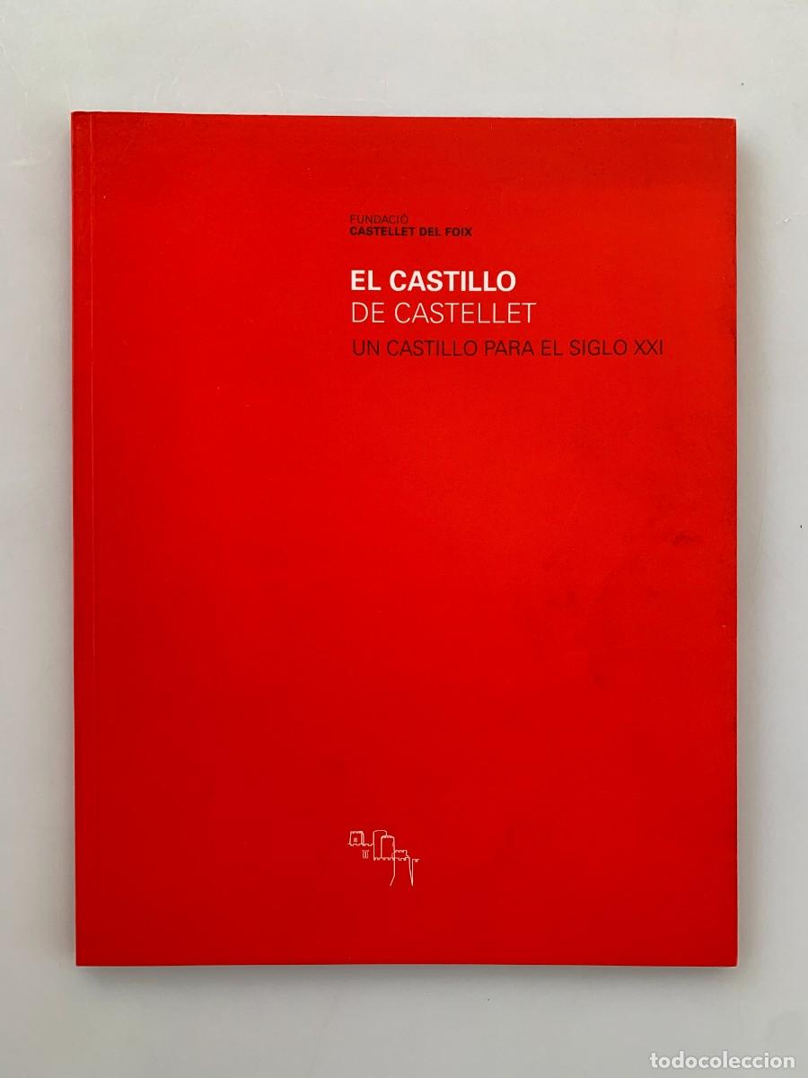 Libros antiguos: El Castillo del Castellet del Foix Fundacion Monumento Historia
