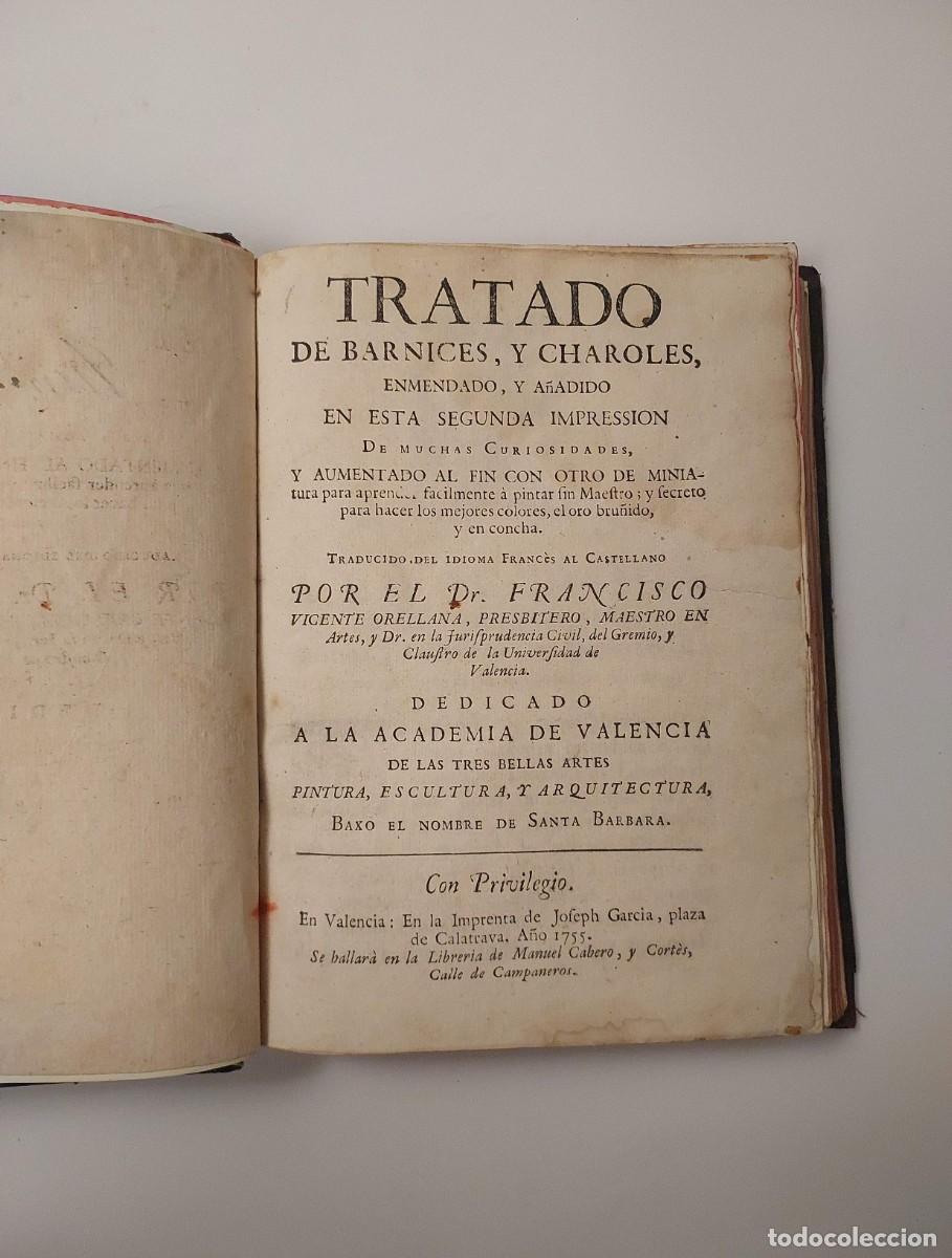 Libros antiguos: TRATADO DE BARNICES, Y CHAROLES, ENMENDADO, Y A&Ntilde;ADIDO - ORELLA, FRANCISCO VICENTE