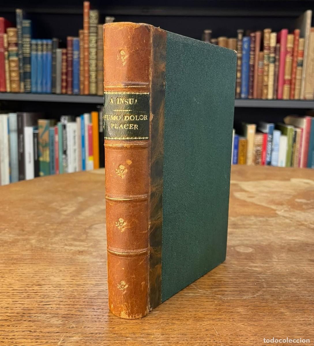 Libros antiguos: HUMO, DOLOR Y PLACER. ALBERTO INS&Uacute;A. 1&ordf;EDICI&Oacute;N. DEDICADO A SALVADOR GONZ&Aacute;LEZ ANAYA.1928