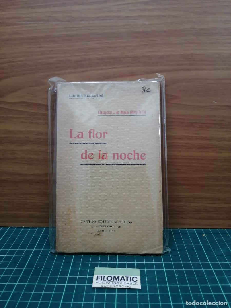 Libros antiguos: La flor de la noche - Concepci&oacute;n J. de Araujo (Mary Faith)