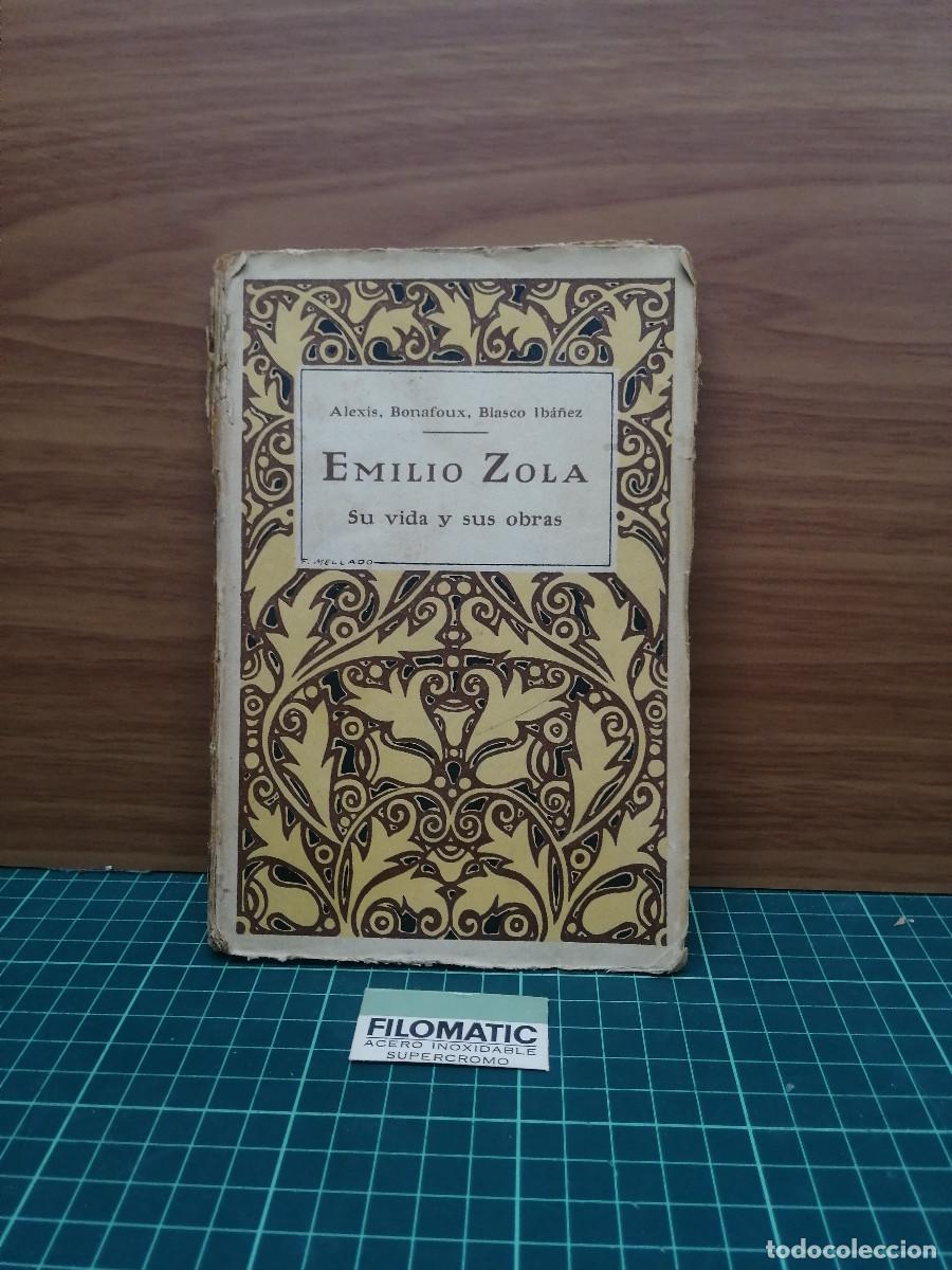 Libros antiguos: Emilio Zola. Su vida y sus obras - Paul Alexis, Paul Bonafoux y Vicente Blasco Ib&aacute;&ntilde;ez