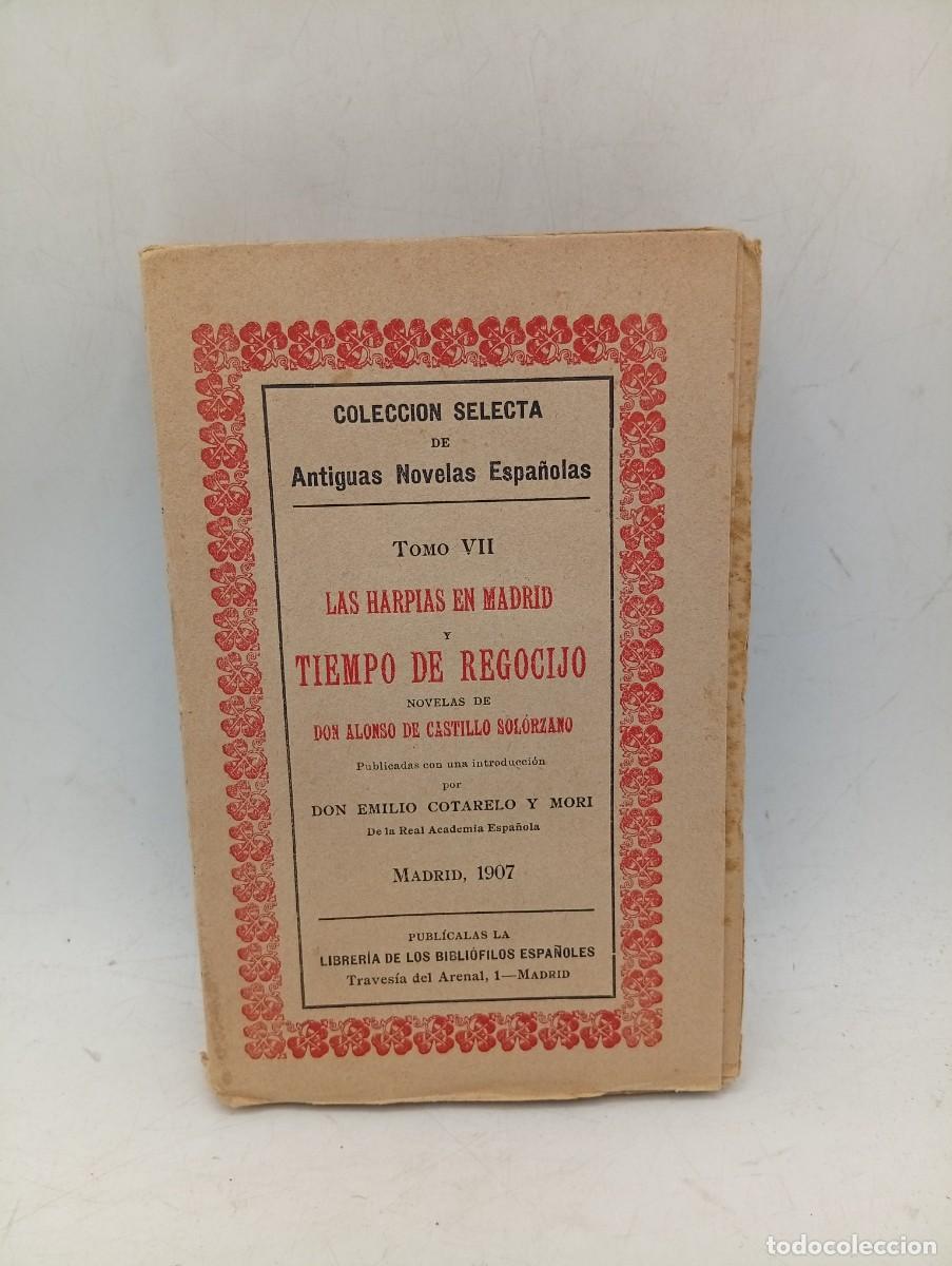 Libros antiguos: LAS HARPIAS EN MADRID Y TIEMPO DE REGOCIJO. ALONSO DE CASTILLO SOLORZANO. 1907. PAGS : 435.