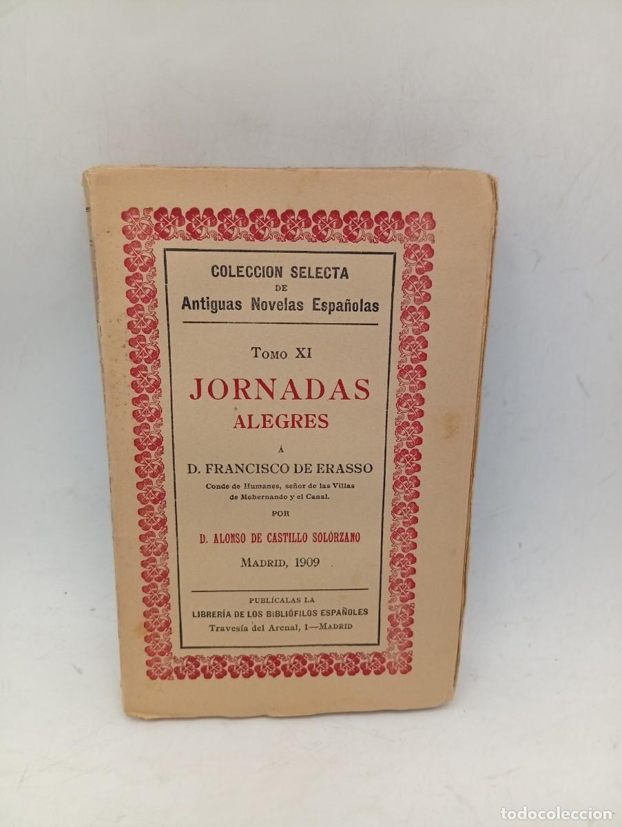 Libros antiguos: JORNADAS ALEGRES. FRANCISCO DE ERASSO. ALONSO DE CASTILLO SOLORZANO. TOMO XI. 1909. PAGS : 363.
