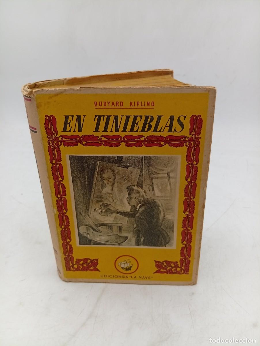 Libros antiguos: EN TINIEBLAS. RUDYARD KIOLING. EDICIONES LA NAVE. SIN FECHAR. PAGS : 380 .