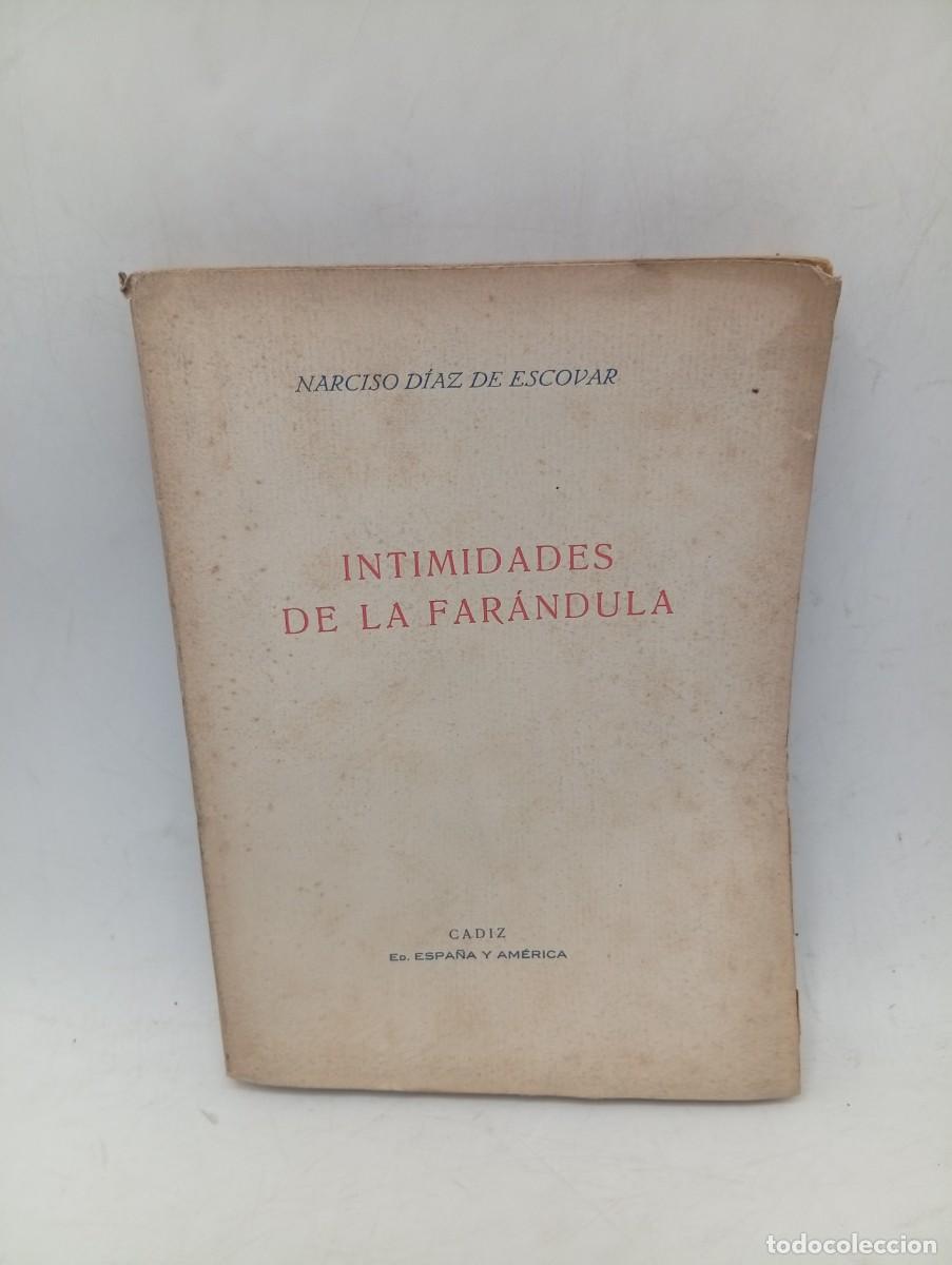 Libros antiguos: INTIMIDADES DE LA FARANDULA. NARCISO DIAZ DE ESCOVAR. C&Aacute;DIZ. SIN FECHAR. P&Agrave;GS : 157. INTONSO.