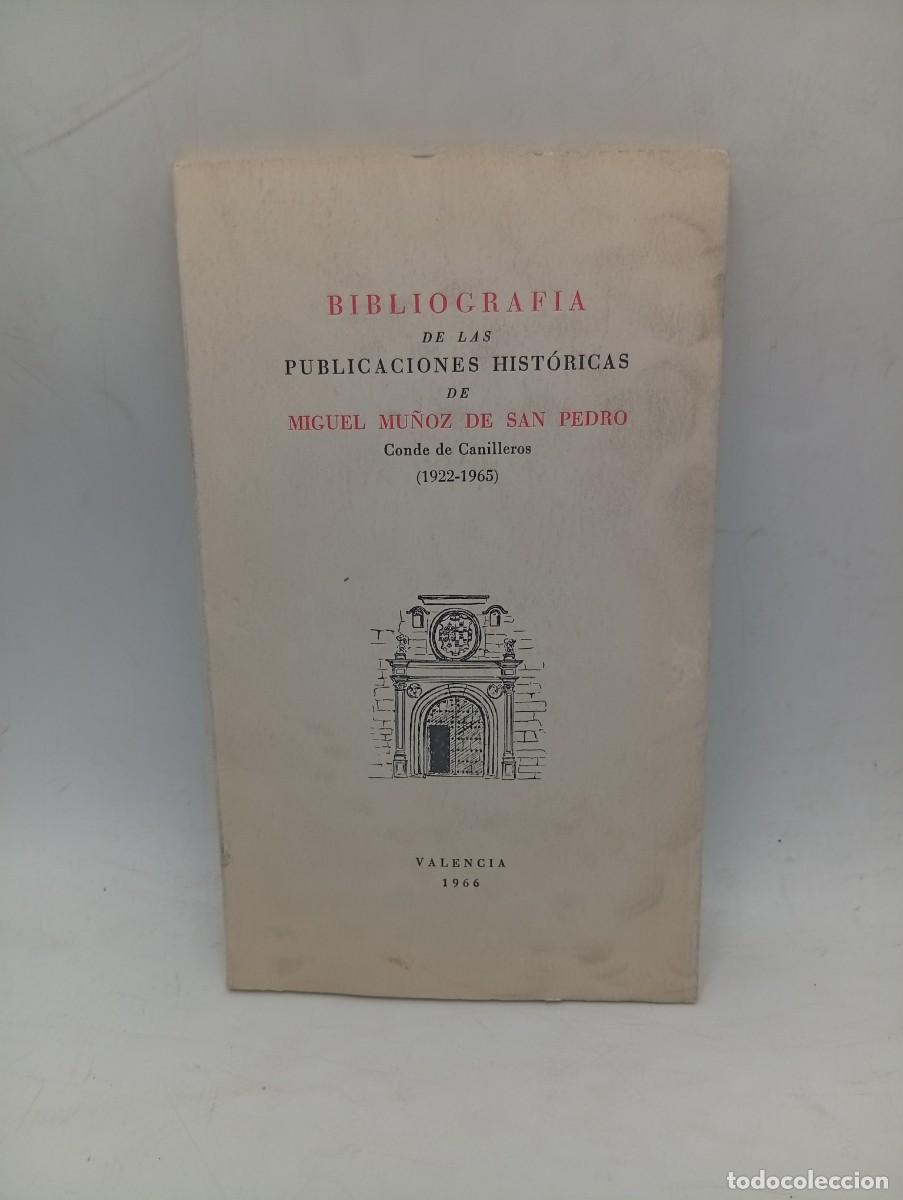 Libros antiguos: BIBLIOGRAFIA DE LAS PUBLICACIONES HISTORICAS DE M. MU&Ntilde;OZ DE SAN PEDRO CONDE DE CANILLEROS. VALENCIA.