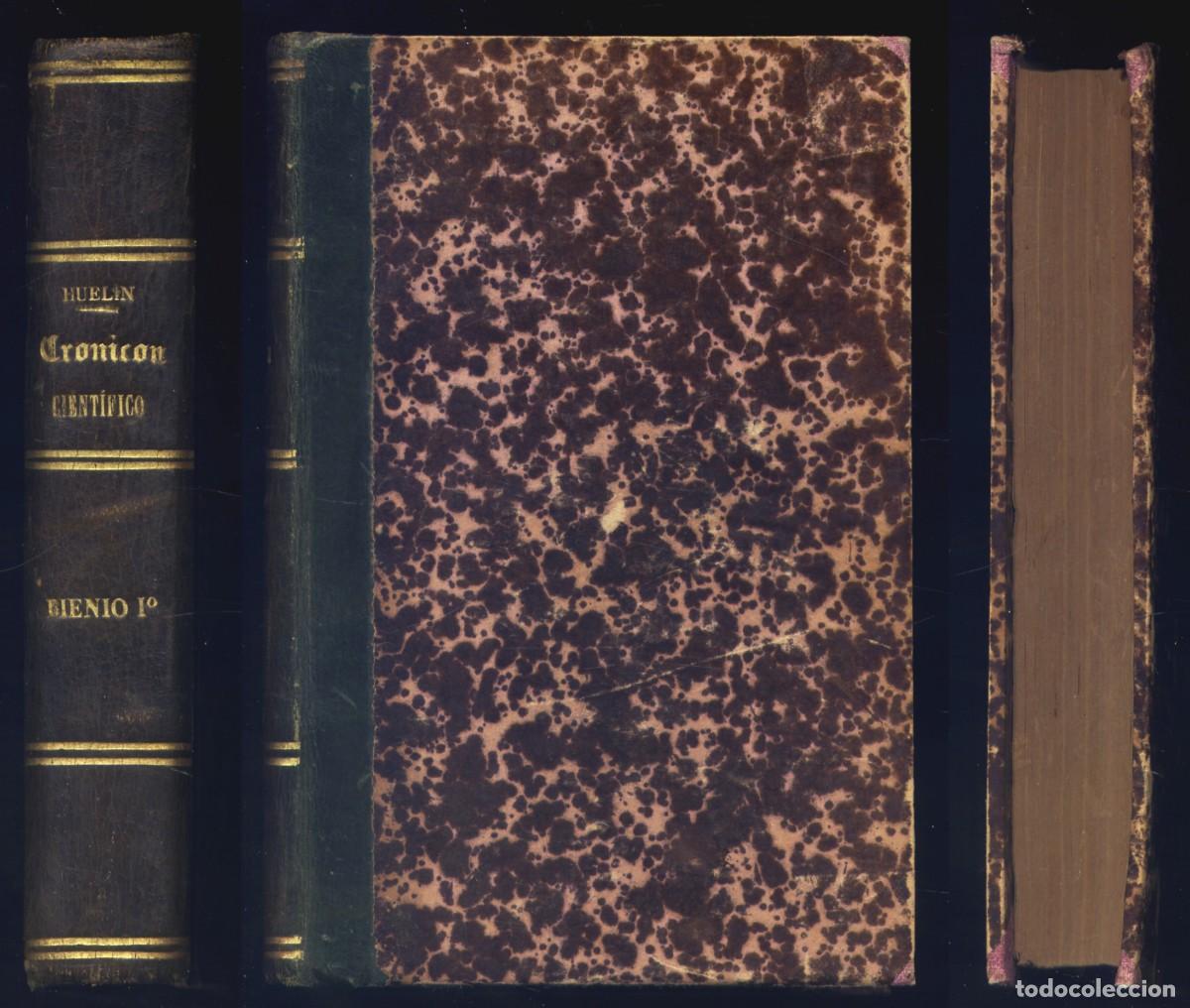 Libros antiguos: HUEL&Iacute;N NEWMANN, Emilio. Cronic&oacute;n Cient&iacute;fico Popular. Bienio Primero. 2&ordf; edici&oacute;n. Madrid, 1877.