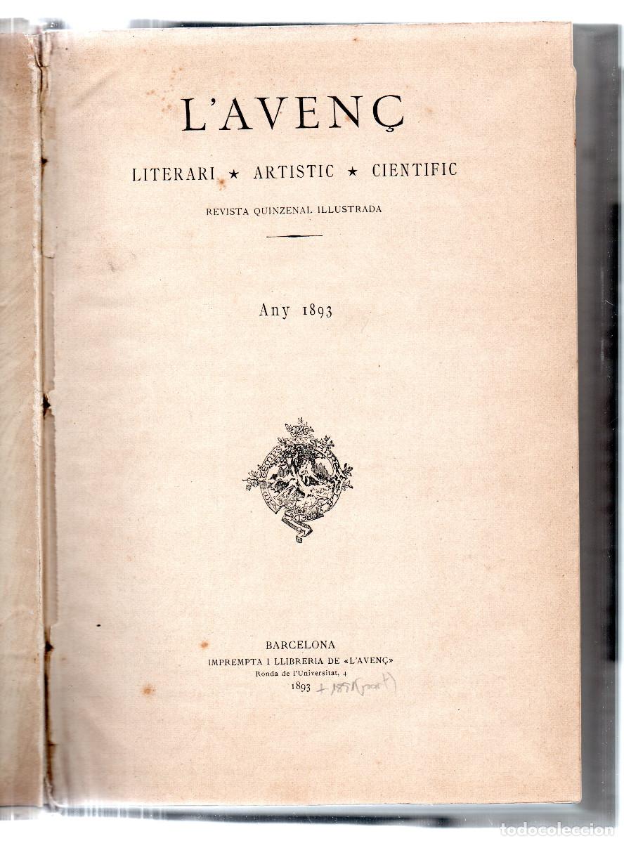 Libros antiguos: L'AVEN&Ccedil;. Literari, Art&iacute;stic, Cientific. Revista mensual ilustrada, 1892.Tot l'any 1893 i part 1891.