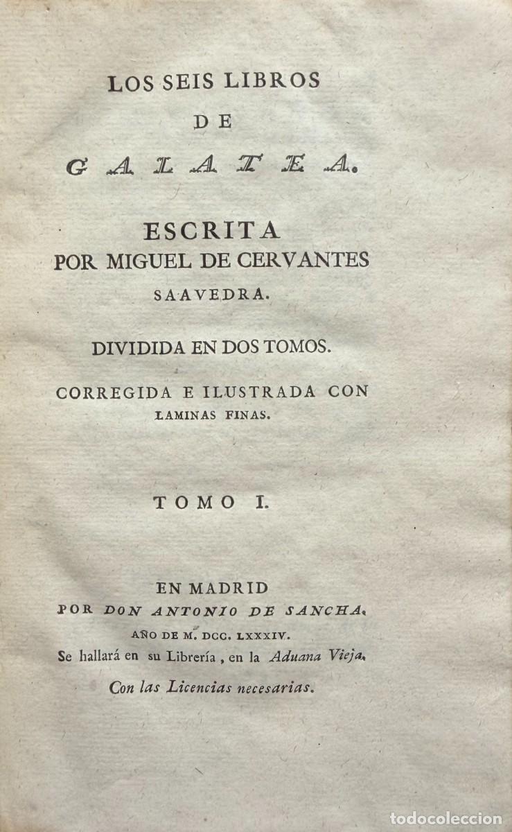 Libros antiguos: Cervantes. Los seis libros de la Galatea. Sancha, 1784