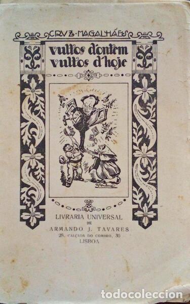 Libros antiguos: CRUZ MAGALH&Atilde;ES. - VULTOS DE ONTEM VULTOS DE HOJE.